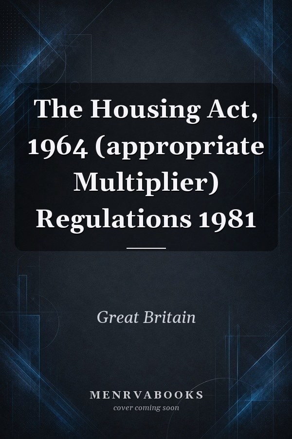 The Housing Act, 1964 (appropriate Multiplier) Regulations 1981