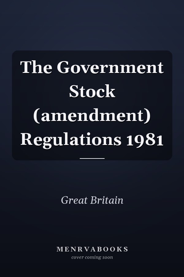 The Government Stock (amendment) Regulations 1981
