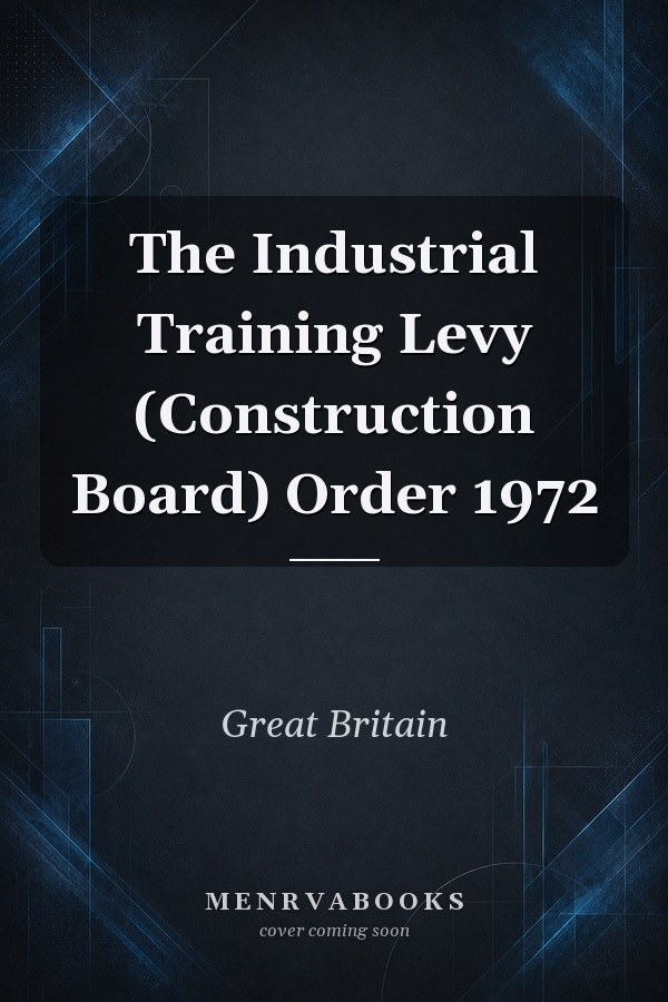 The Industrial Training Levy (Construction Board) Order 1972