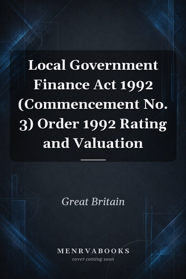 Local Government Finance Act 1992 (Commencement No. 3) Order 1992 Rating and Valuation