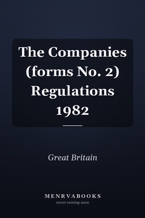 The Companies (forms No. 2) Regulations 1982