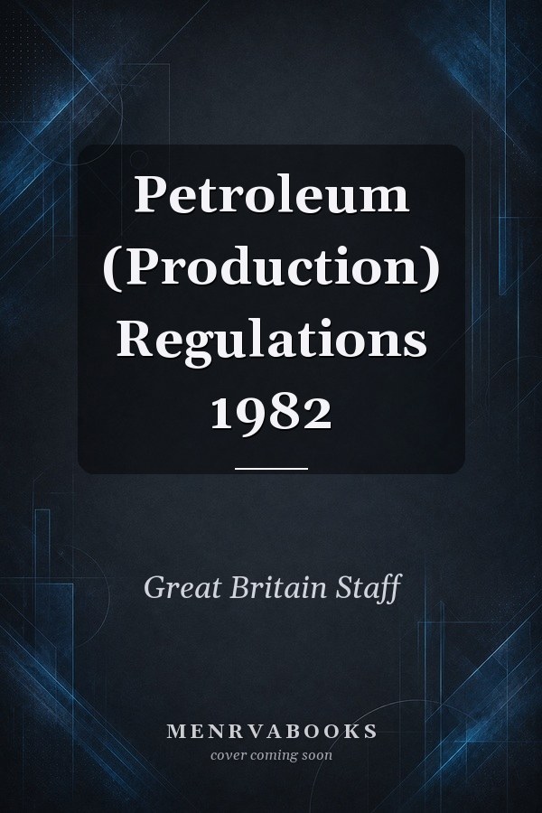 Petroleum (Production) Regulations 1982