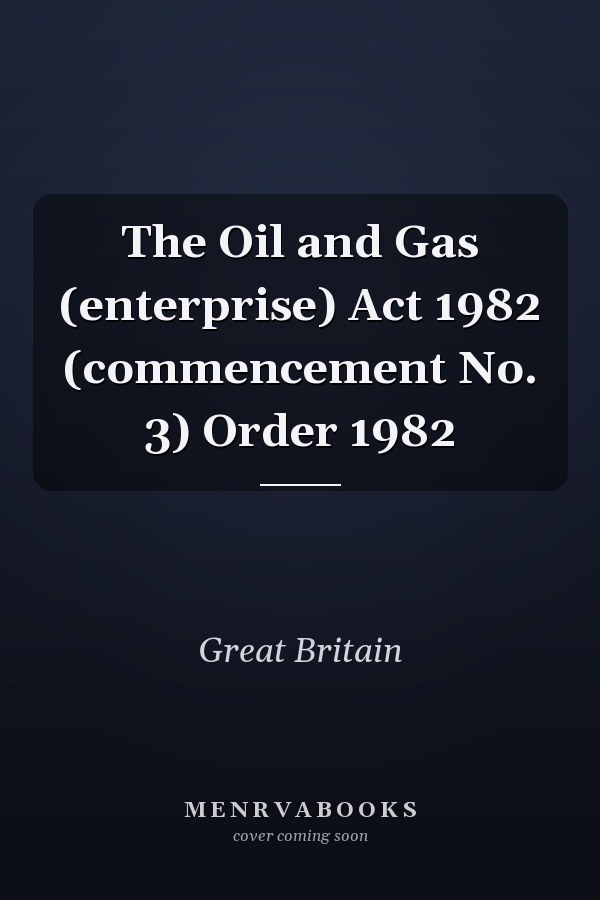 The Oil and Gas (enterprise) Act 1982 (commencement No. 3) Order 1982