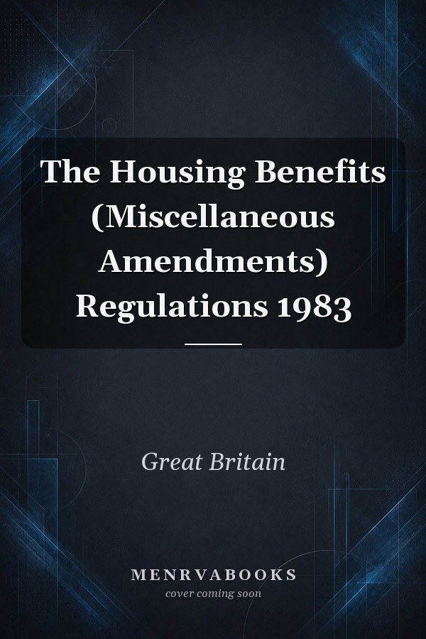 The Housing Benefits (Miscellaneous Amendments) Regulations 1983