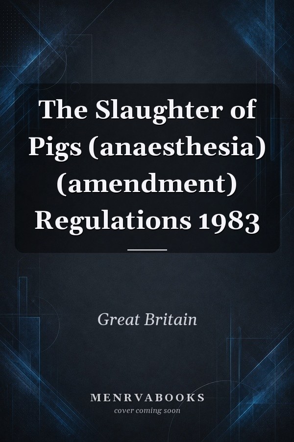 The Slaughter of Pigs (anaesthesia) (amendment) Regulations 1983
