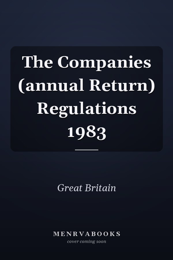 The Companies (annual Return) Regulations 1983