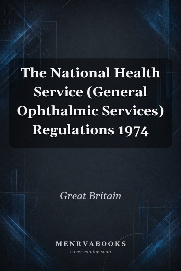 The National Health Service (General Ophthalmic Services) Regulations 1974