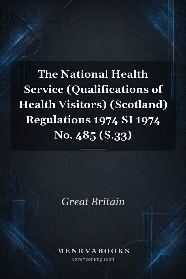 The National Health Service (Qualifications of Health Visitors) (Scotland) Regulations 1974 SI 1974 No. 485 (S.33)