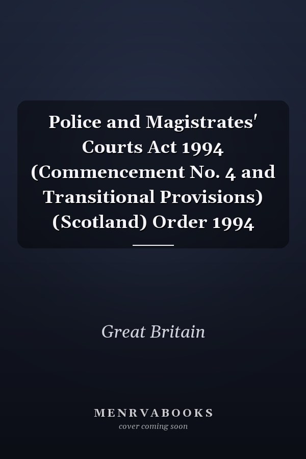 Police and Magistrates' Courts Act 1994 (Commencement No. 4 and Transitional Provisions) (Scotland) Order 1994