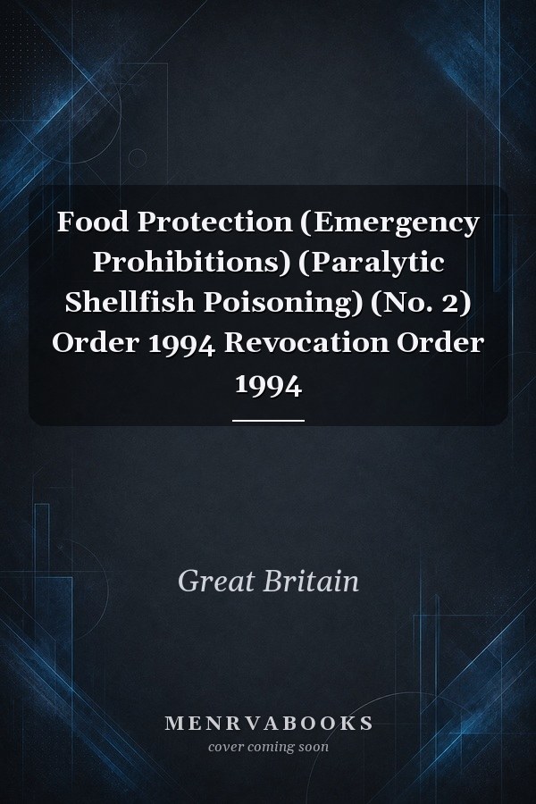 Food Protection (Emergency Prohibitions) (Paralytic Shellfish Poisoning) (No. 2) Order 1994 Revocation Order 1994