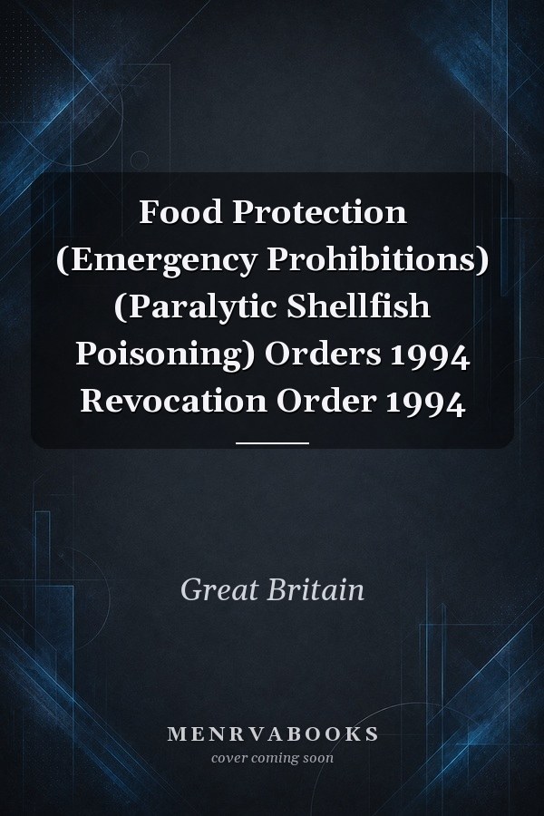Food Protection (Emergency Prohibitions) (Paralytic Shellfish Poisoning) Orders 1994 Revocation Order 1994