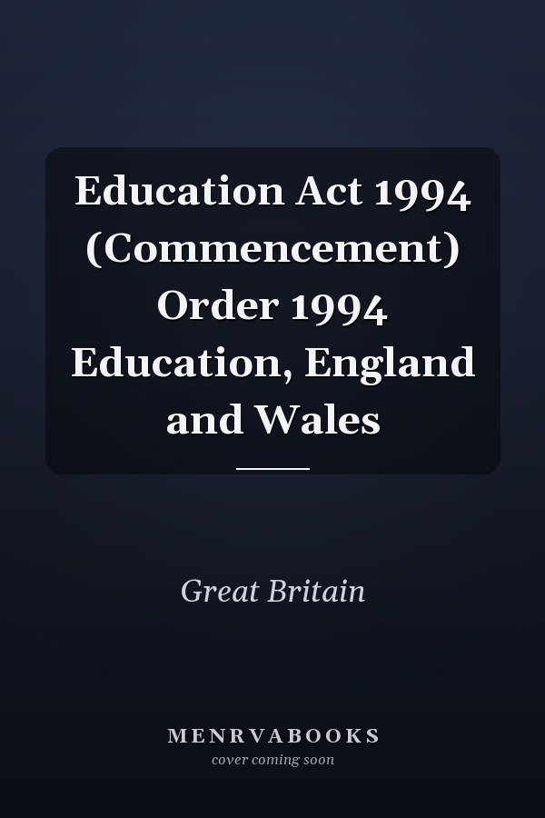 Education Act 1994 (Commencement) Order 1994 Education, England and Wales