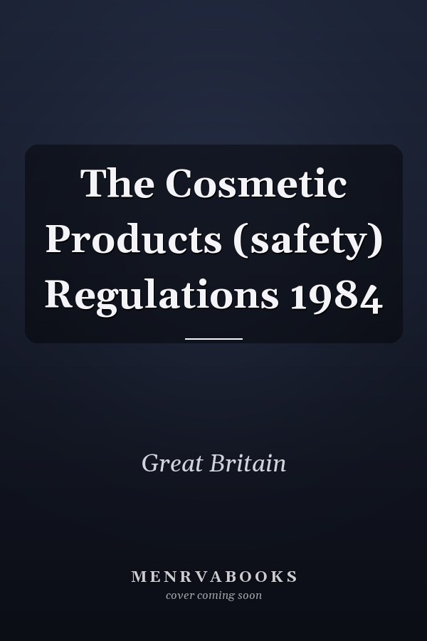 The Cosmetic Products (safety) Regulations 1984