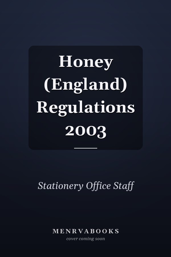 Honey (England) Regulations 2003