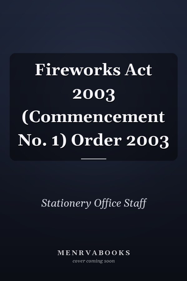 Fireworks Act 2003 (Commencement No. 1) Order 2003
