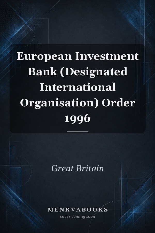 European Investment Bank (Designated International Organisation) Order 1996