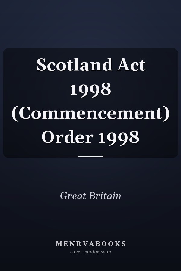 Scotland Act 1998 (Commencement) Order 1998