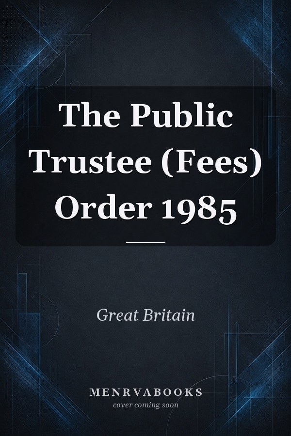 The Public Trustee (Fees) Order 1985