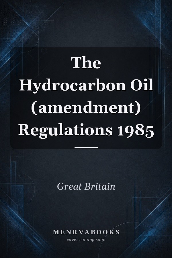 The Hydrocarbon Oil (amendment) Regulations 1985