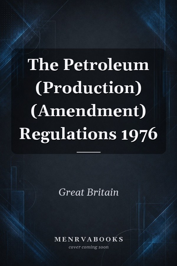 The Petroleum (Production) (Amendment) Regulations 1976