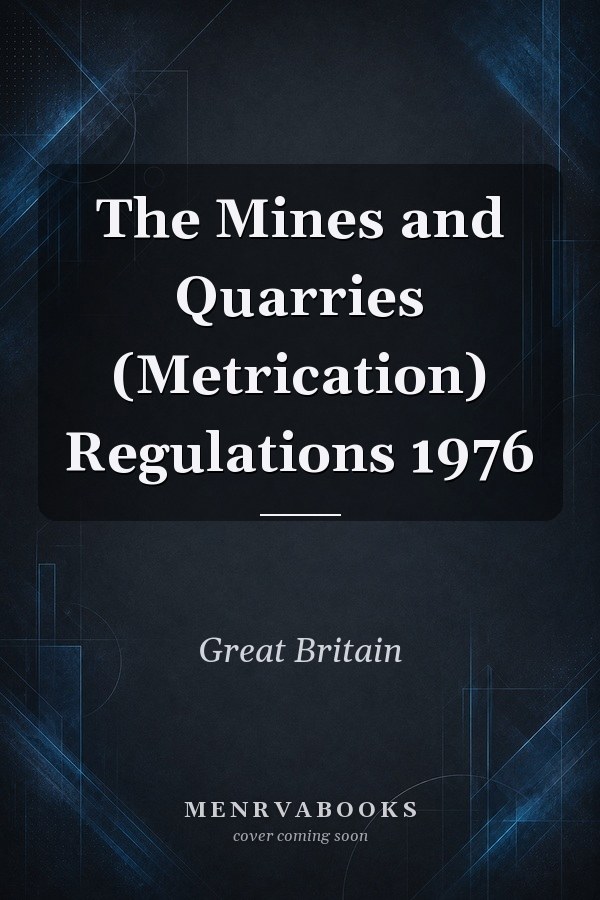 The Mines and Quarries (Metrication) Regulations 1976