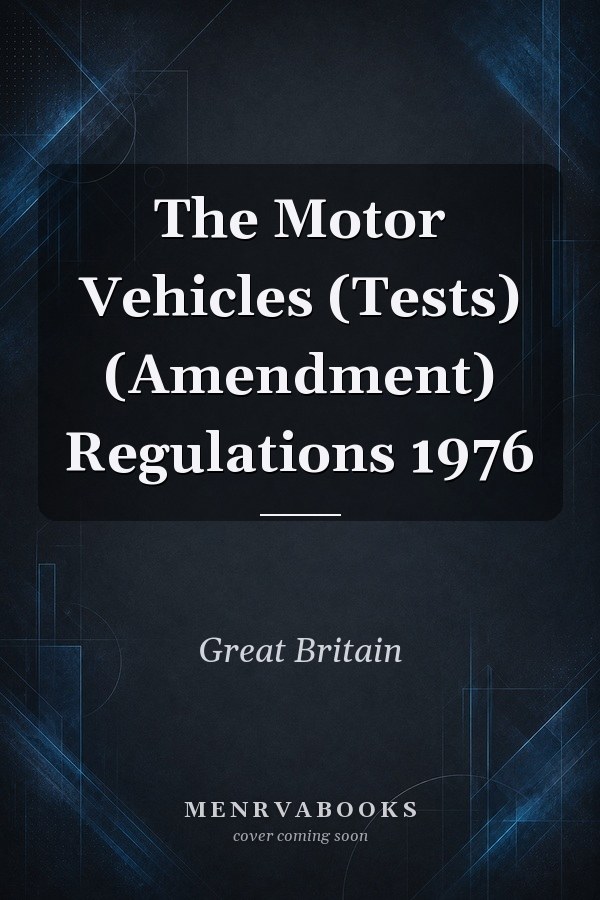 The Motor Vehicles (Tests) (Amendment) Regulations 1976
