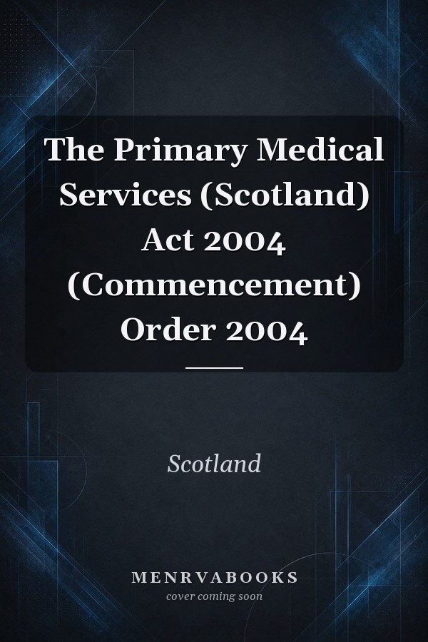 The Primary Medical Services (Scotland) Act 2004 (Commencement) Order 2004
