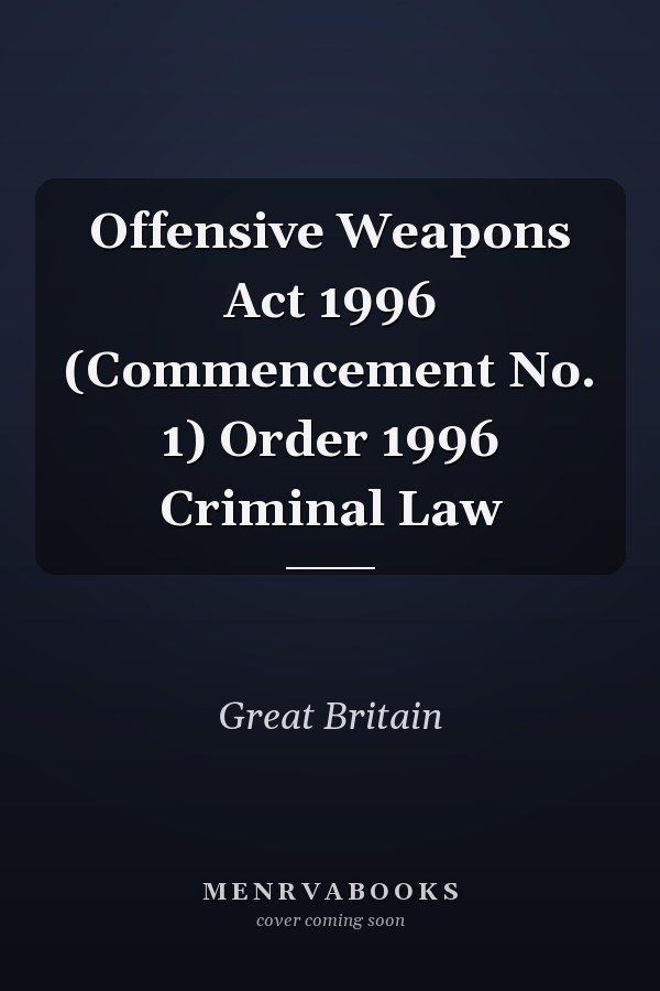 Offensive Weapons Act 1996 (Commencement No. 1) Order 1996 Criminal Law