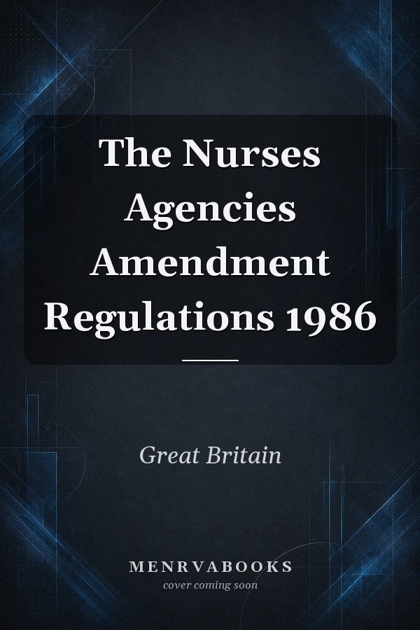 The Nurses Agencies Amendment Regulations 1986