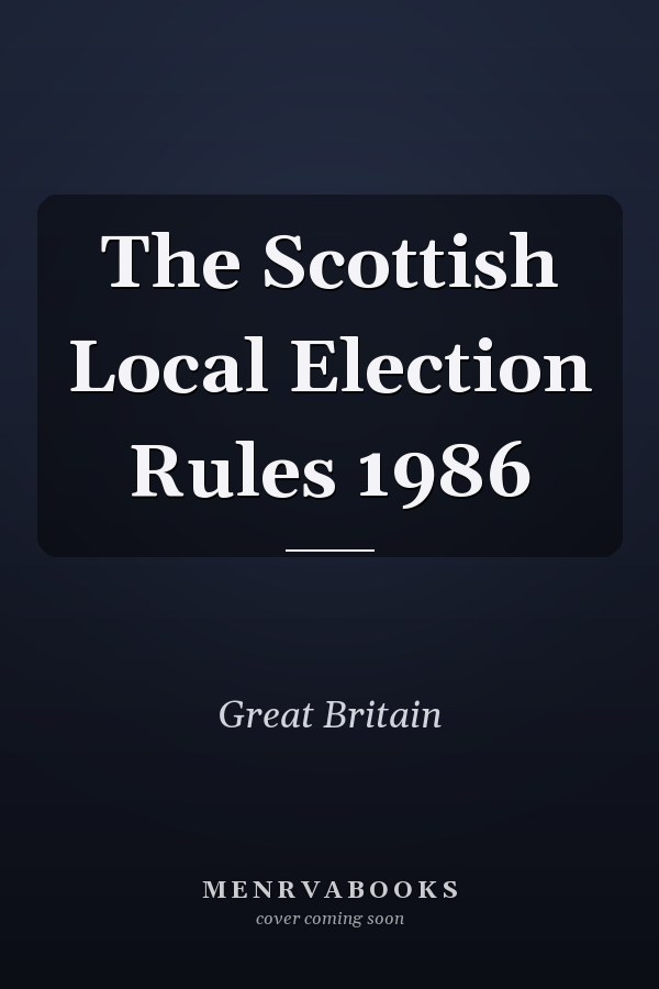 The Scottish Local Election Rules 1986