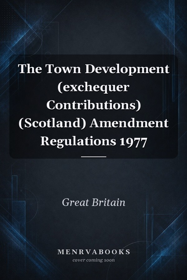The Town Development (exchequer Contributions) (Scotland) Amendment Regulations 1977