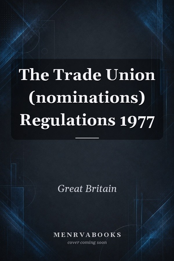 The Trade Union (nominations) Regulations 1977