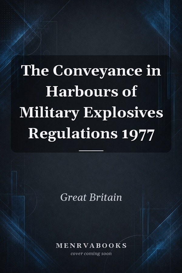 The Conveyance in Harbours of Military Explosives Regulations 1977