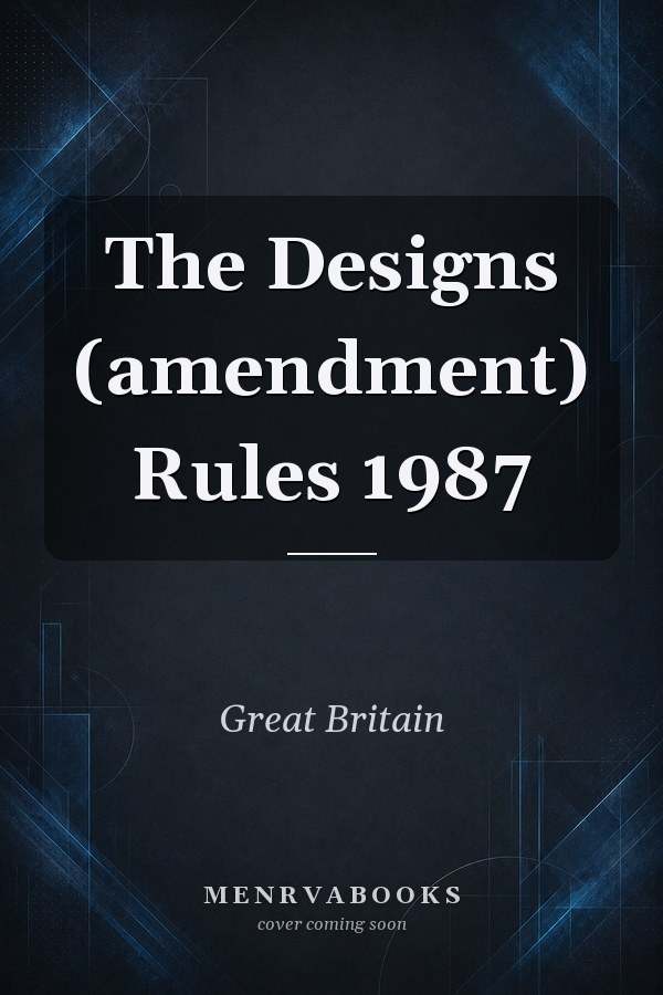 The Designs (amendment) Rules 1987
