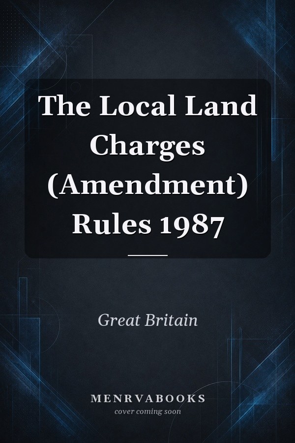 The Local Land Charges (Amendment) Rules 1987