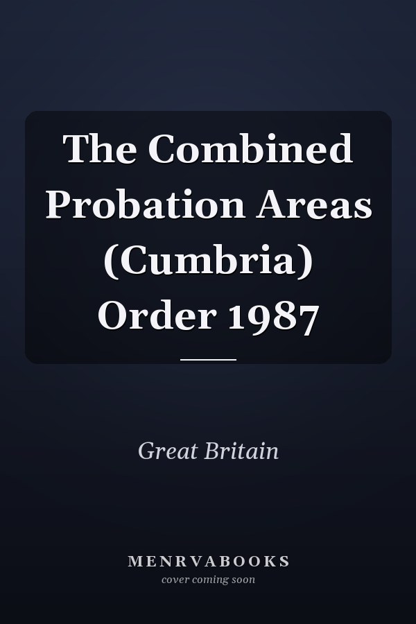The Combined Probation Areas (Cumbria) Order 1987