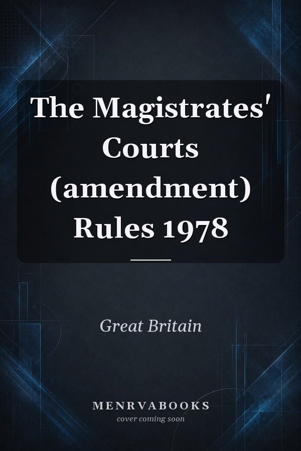 The Magistrates' Courts (amendment) Rules 1978