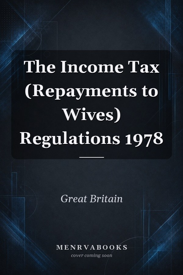 The Income Tax (Repayments to Wives) Regulations 1978