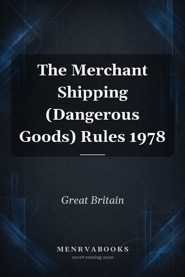 The Merchant Shipping (Dangerous Goods) Rules 1978