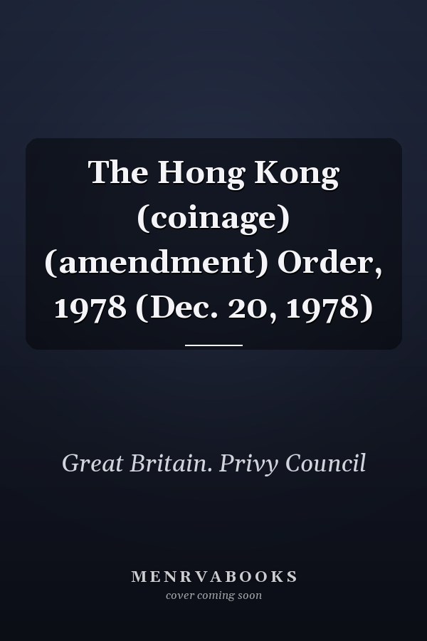 The Hong Kong (coinage) (amendment) Order, 1978 (Dec. 20, 1978)