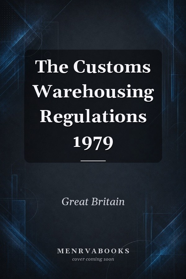 The Customs Warehousing Regulations 1979