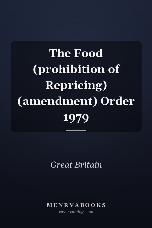 The Food (prohibition of Repricing) (amendment) Order 1979