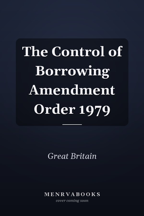 The Control of Borrowing Amendment Order 1979