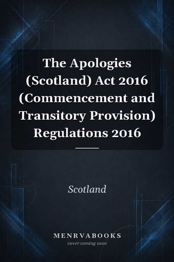 The Apologies (Scotland) Act 2016 (Commencement and Transitory Provision) Regulations 2016