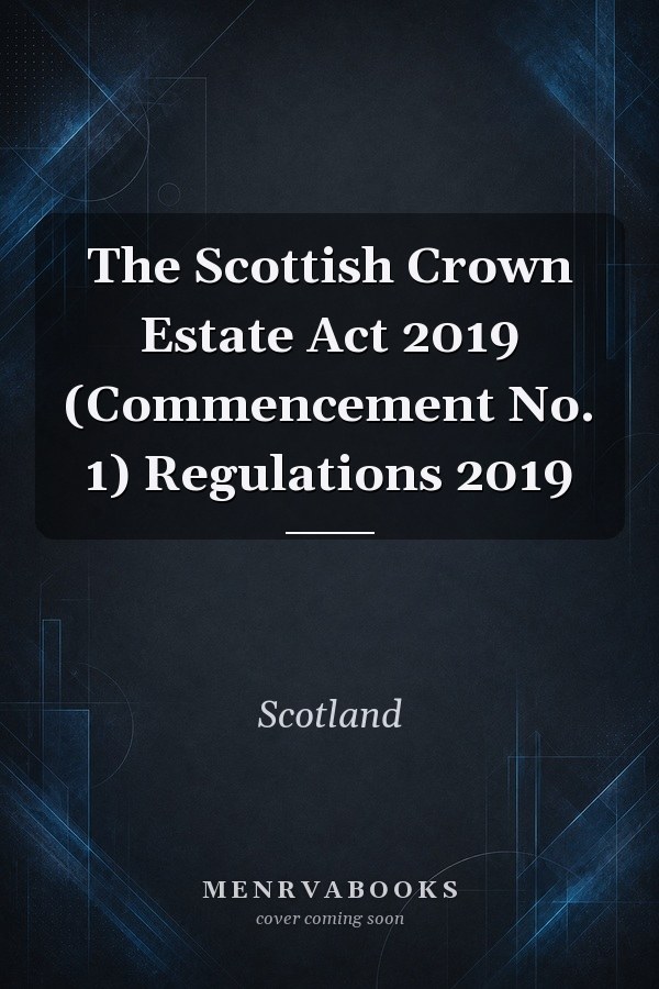 The Scottish Crown Estate Act 2019 (Commencement No. 1) Regulations 2019