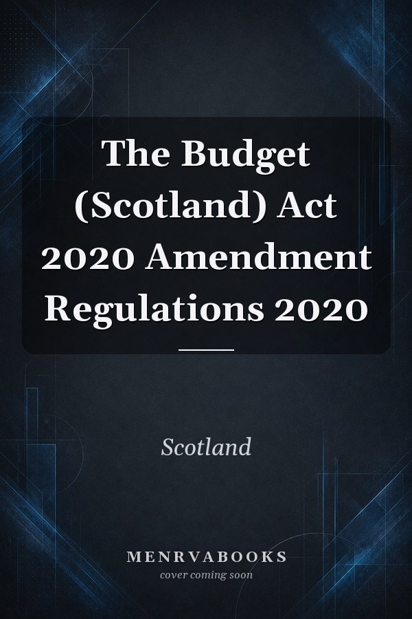 The Budget (Scotland) Act 2020 Amendment Regulations 2020