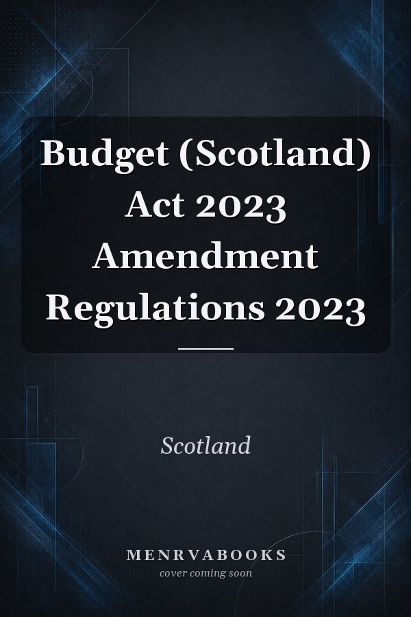 Budget (Scotland) Act 2023 Amendment Regulations 2023