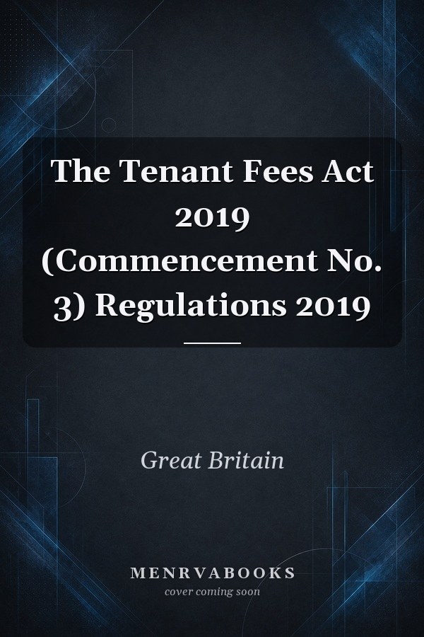The Tenant Fees Act 2019 (Commencement No. 3) Regulations 2019