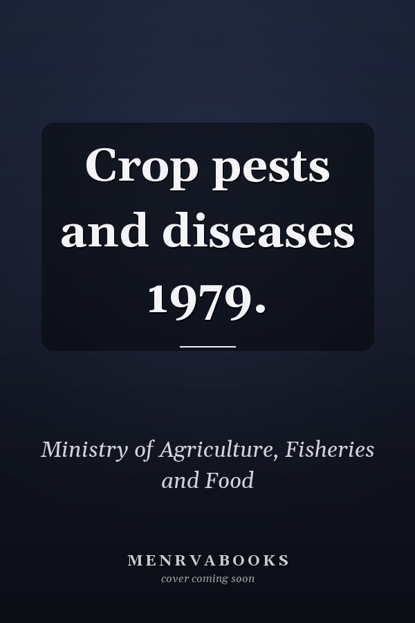 Crop pests and diseases 1979.