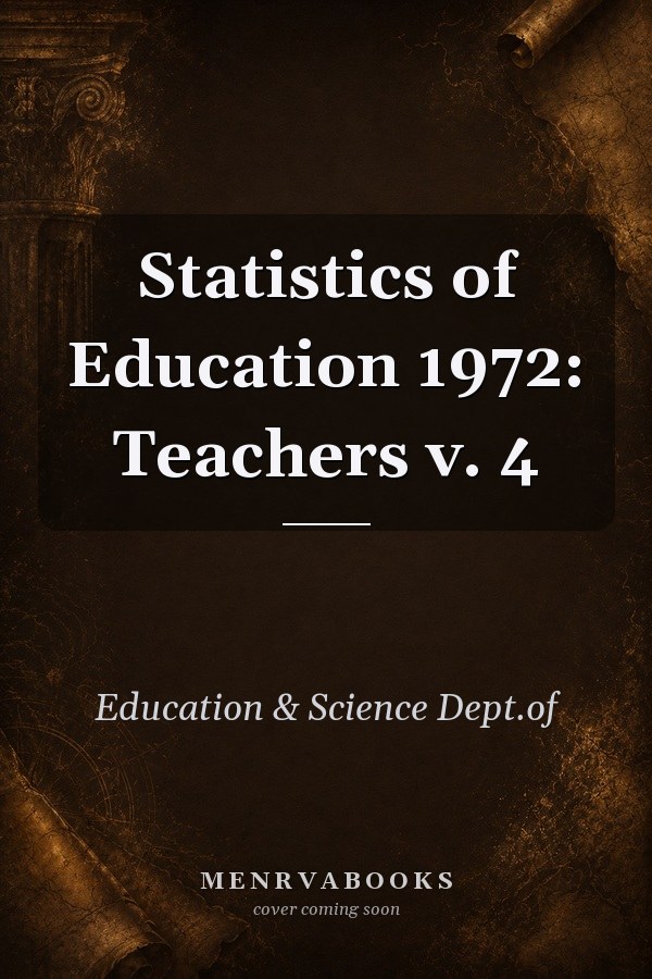 Statistics of Education 1972: Teachers v. 4